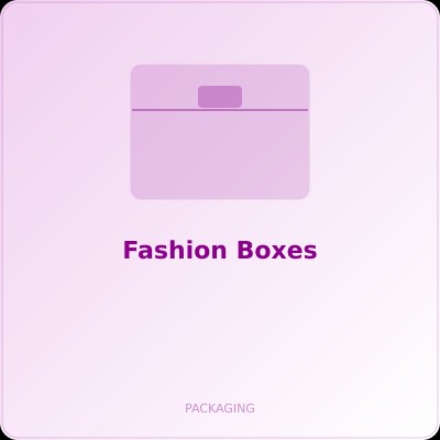 Fashion Boxes